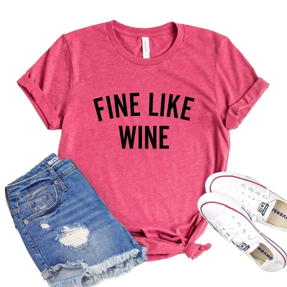 Fine Like Wine T-shirt Women's Drinking Top Alcohol Lover Tee Gift For Alcoholic Bachelorette Shirt Party Tshirt Birthday Shirts