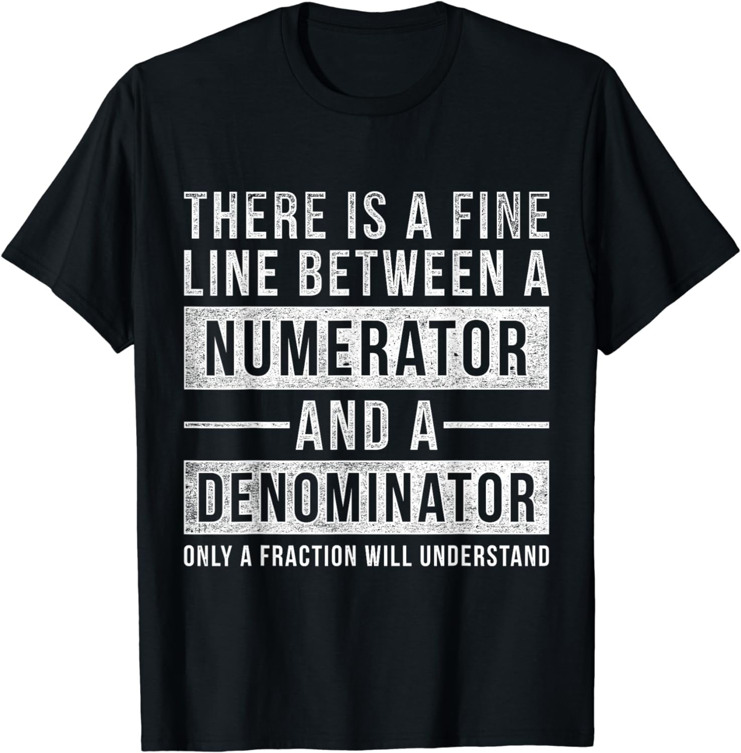 Fine Line Between A Numerator And A Denominator Math T-Shirt - Walmart.com