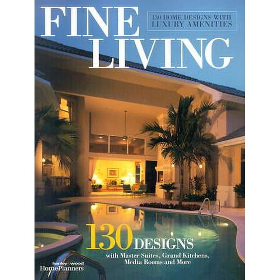 Pre-Owned Fine Living: 130 Home Designs With Luxury Amenities (Paperback) 1931131244 9781931131247