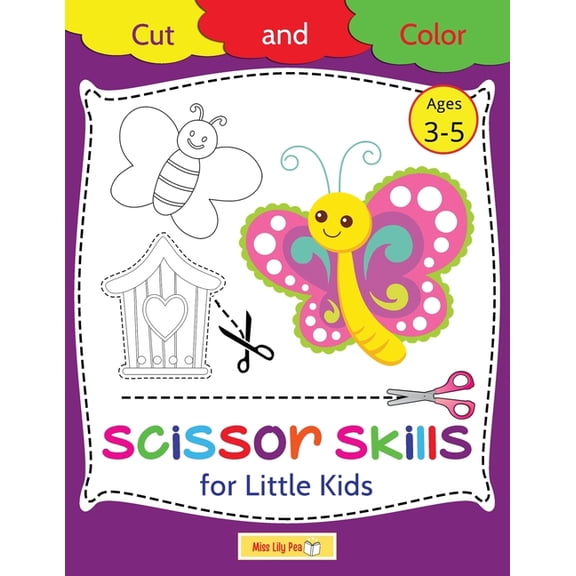 Fine Motor Skills Activities Scissor Skills for Little Kids Cut and Color: Scissor Skills Activity Book for Kids Ages 3-5: Color Cut Out and Glue Age, (Paperback)