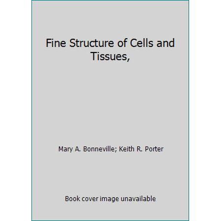 Fine Structure of Cells and Tissues,, Used [Hardcover]