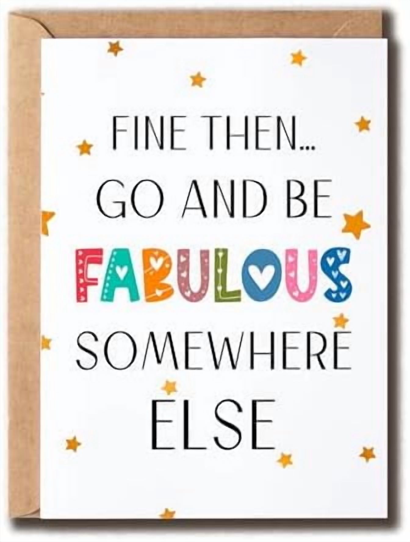 Fine Then Go And Be Fabulous Somewhere Else Card - Happy Retirement ...