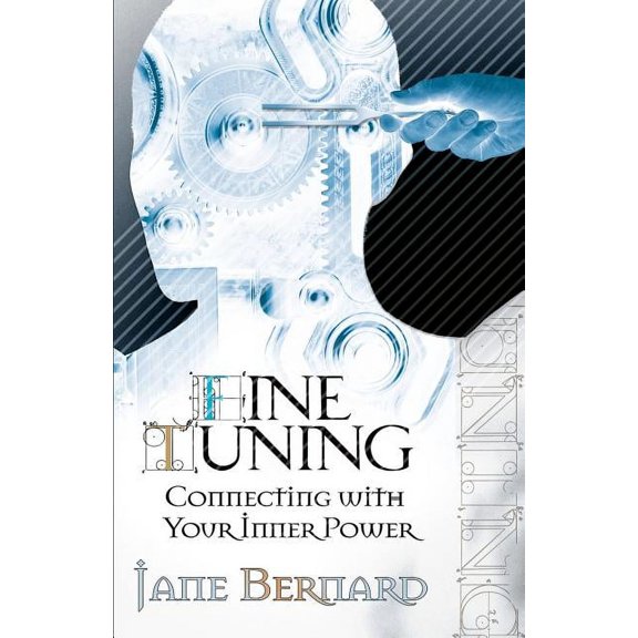Fine Tuning: Connecting with Your Inner Power, (Paperback)