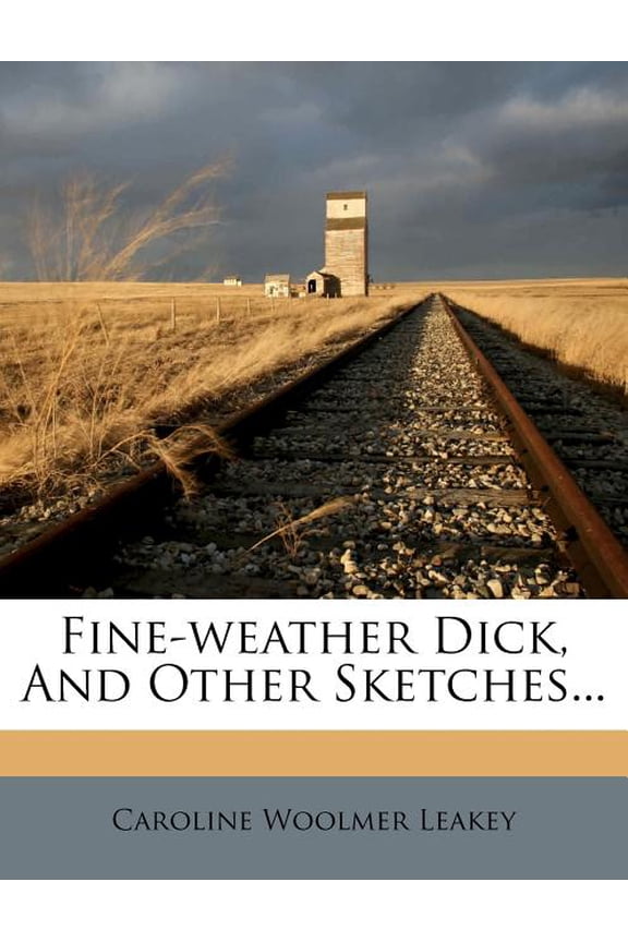 Fine-Weather Dick, and Other Sketches...