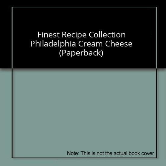 Finest Recipe Collection Philadelphia Cream Cheese (Paperback)