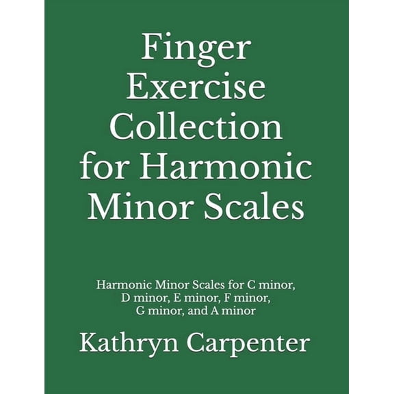 Finger Exercise Collection for Harmonic Minor Scales, (Paperback)