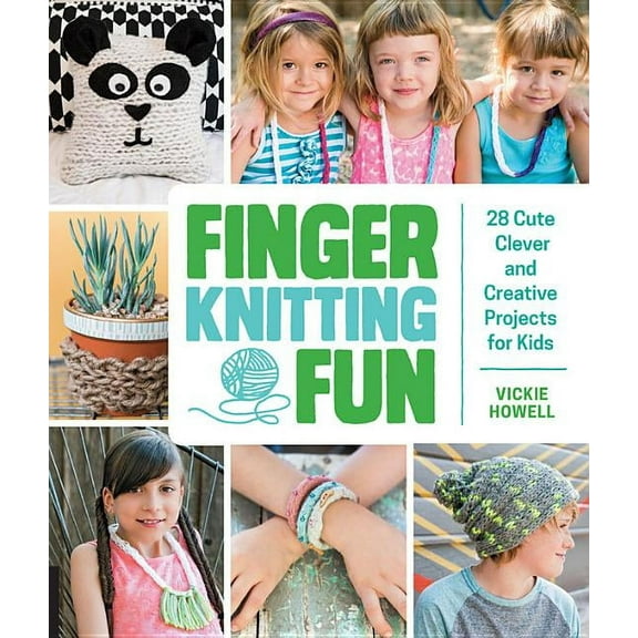Finger Knitting Fun: 28 Cute, Clever, and Creative Projects for Kids, (Paperback)