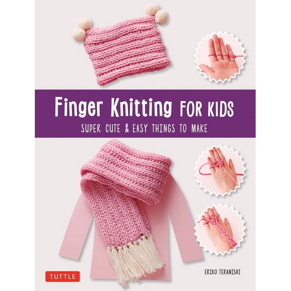 Finger Knitting for Kids: Super Cute & Easy Things to Make, (Paperback)