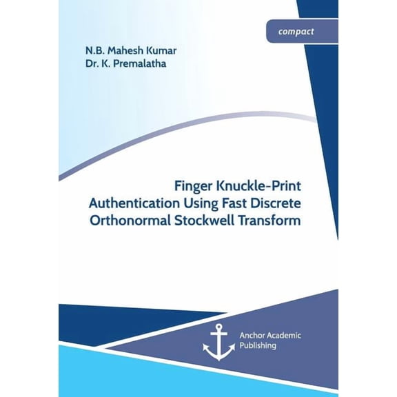 Finger Knuckle-Print Authentication Using Fast Discrete Orthonormal Stockwell Transform, (Paperback)