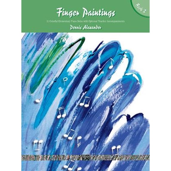 Pre-Owned Finger Paintings, Bk 2: 11 Colorful Elementary Piano Solos with Optional Teacher (Paperback 9780739011768) by Dennis Alexander