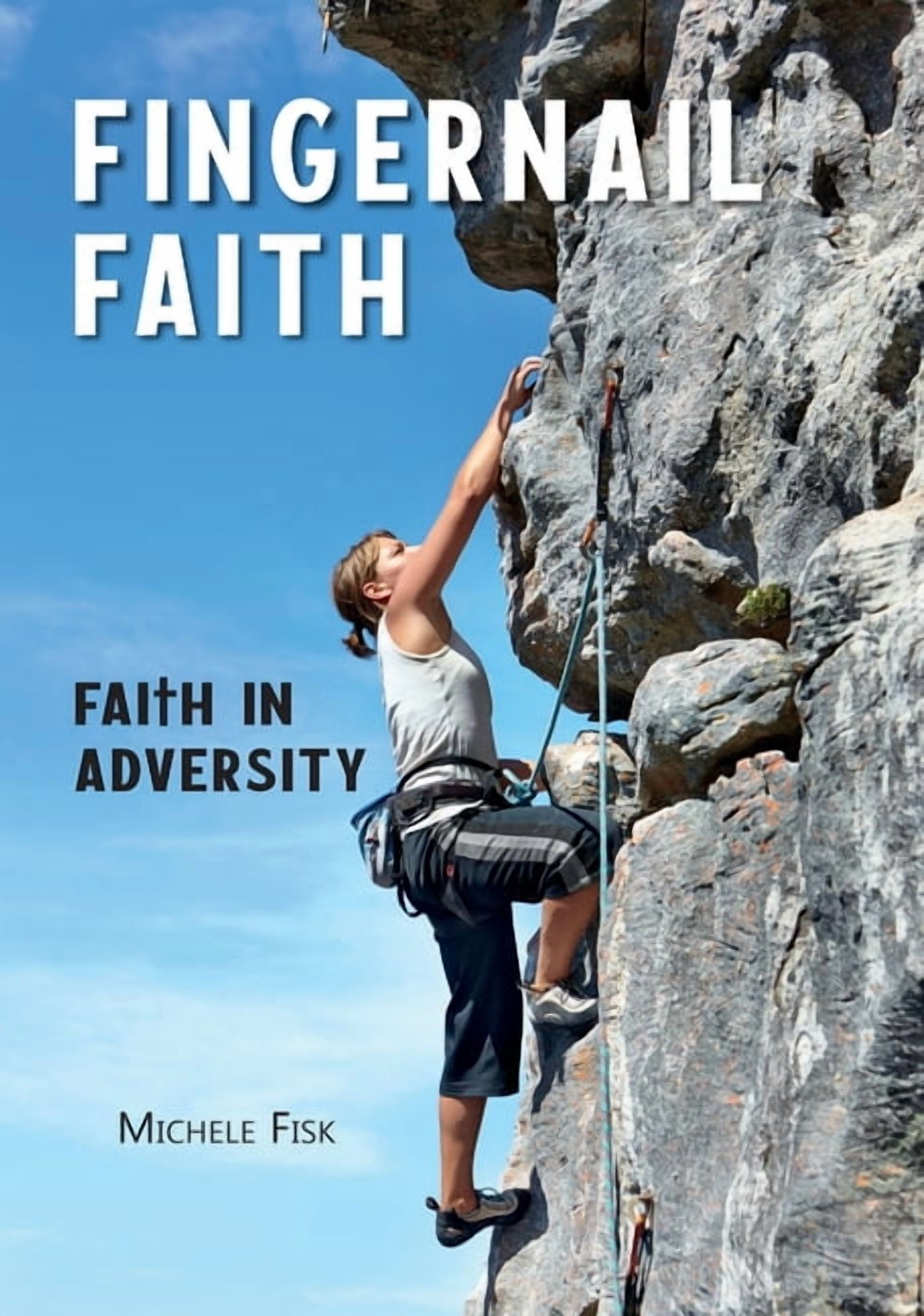 Fingernail Faith: Faith In Adversity, (Paperback)