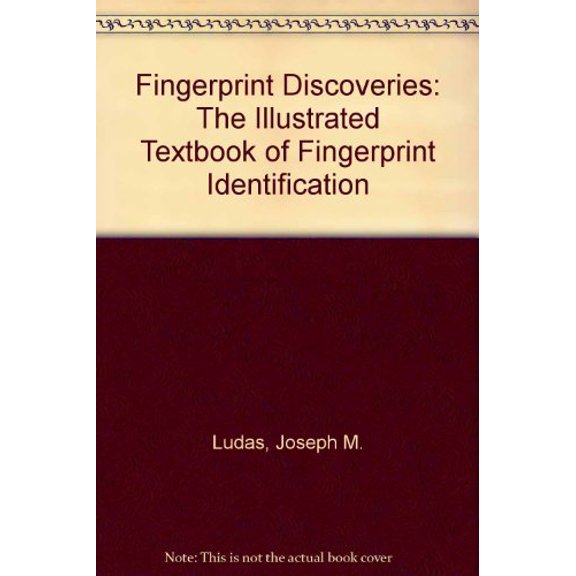 Pre-Owned Fingerprint Discoveries: The Illustrated Textbook of Fingerprint Identification, 9780965020213, 0965020215, Paperback,