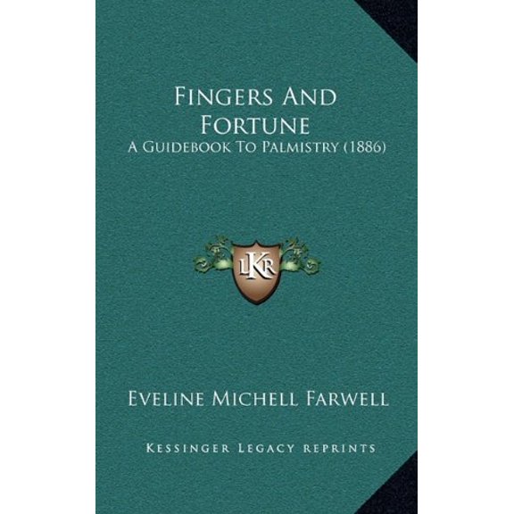Fingers And Fortune: A Guidebook To Palmistry 1886 Paperback 1164645781 9781164645788 Eveline Michell Farwell