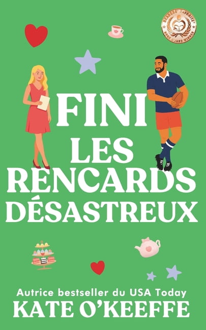 Pour Toujours... Ou Presque Fini les rencards dÃ©sastreux: Une comÃ©die romantique, Book 7, (Paperback)