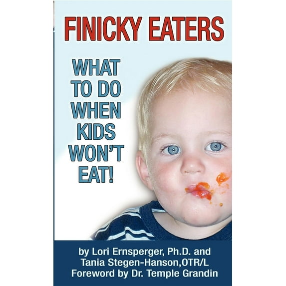 Finicky Eaters: What to Do When Kids Won't Eat, (Paperback)