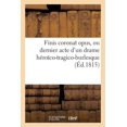 thumbnail image 1 of Finis coronat opus, ou dernier acte d'un drame h, 1 of 1
