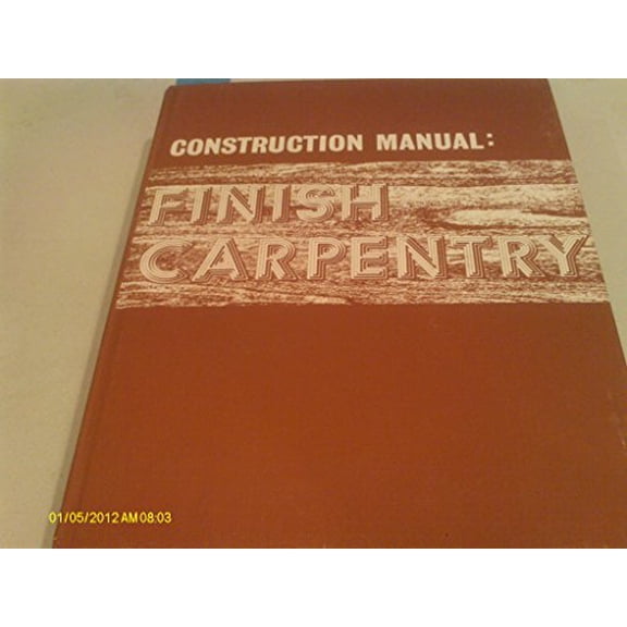 Pre-Owned Construction Manual: Finish Carpentry (Hardcover) 0910460086 9780910460088