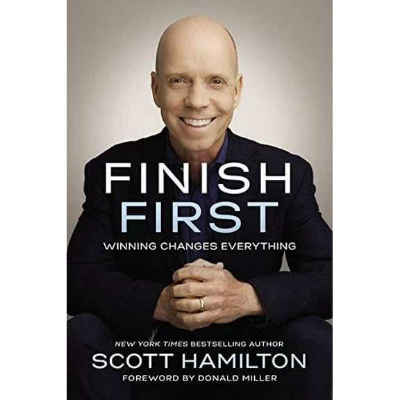 Pre-Owned Finish First: Winning Changes Everything (Hardcover) 0785216561 9780785216568