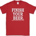 thumbnail image 1 of Finish Your Beer There Are Sober People In India T-Shirt Funny Drinking Bar Tee - Red, L, 1 of 1