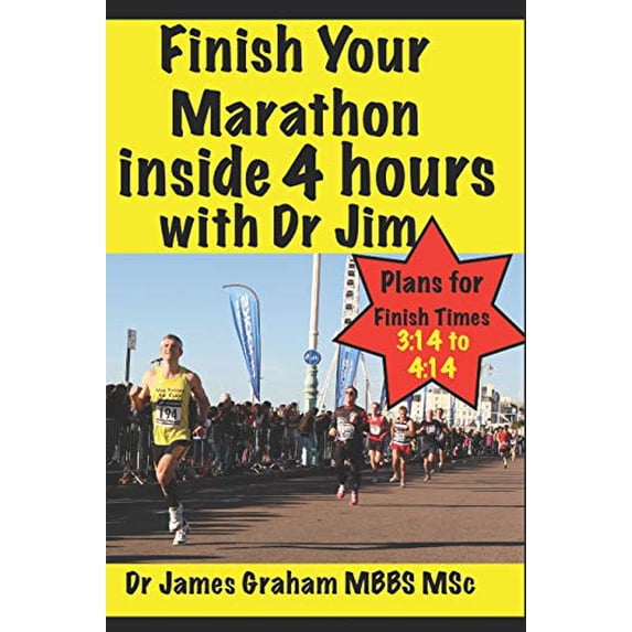 Pre-Owned Finish Your Marathon Inside 4 Hours with Dr Jim (Paperback) 1973563754 9781973563754