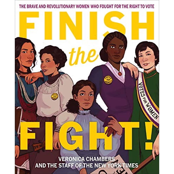 Pre-Owned Finish the Fight!: The Brave and Revolutionary Women Who Fought for the Right to Vote (Hardcover) 035840830X 9780358408307