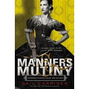GAIL CARRIGER Finishing School Manners & Mutiny, Book 4, (Paperback)