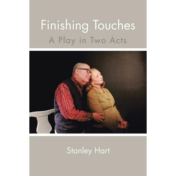 Finishing Touches: A Play in Two Acts