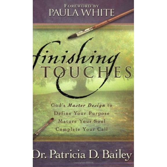 Pre-Owned Finishing Touches : God's Master Design to Define Your Purpose, Mature Your Soul, Complete Your Call (Paperback) 9781577946175