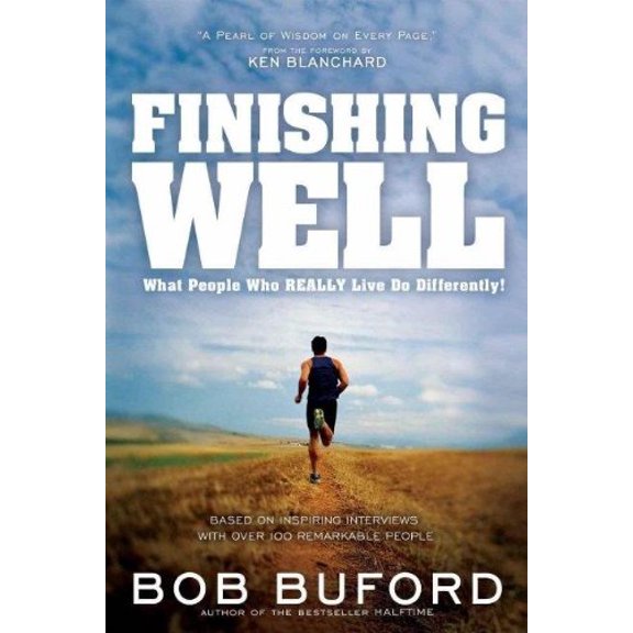 Pre-Owned Finishing Well: What People Who Really Live Do Differently!, 9781591451105, 1591451108, Hardcover, First Edition edition