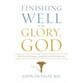 thumbnail image 1 of Finishing Well to the Glory of God: Strategies from a Christian Physician, (Paperback), 1 of 1
