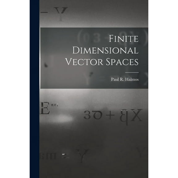Finite Dimensional Vector Spaces, (Paperback)