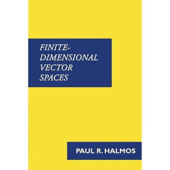 Pre-Owned Finite-Dimensional Vector Spaces (Paperback) by Paul Halmos