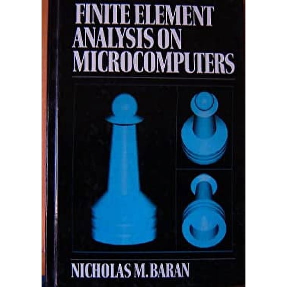 Pre-Owned Finite Element Analysis on Microcomputers (Hardcover 9780070336940) by Nicholas Baran