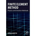 thumbnail image 1 of Finite Element Method: Physics and Solution Methods, (Paperback), 1 of 1