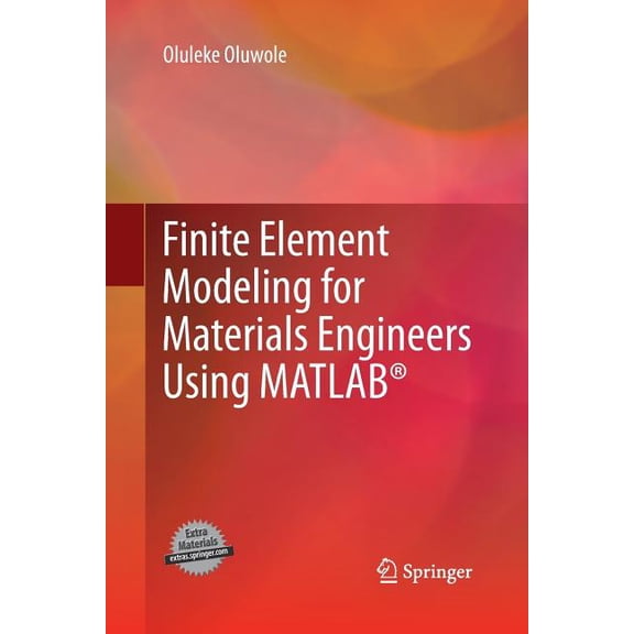 Finite Element Modeling for Materials Engineers Using Matlab(r), (Paperback)