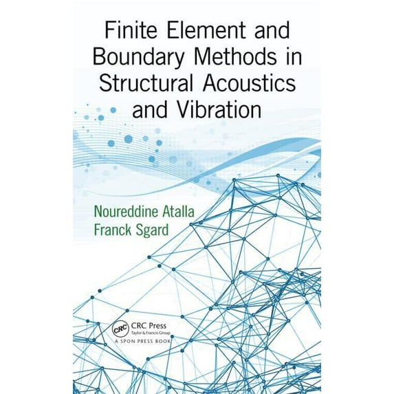 Finite Element and Boundary Methods in Structural Acoustics and Vibration, (Hardcover)
