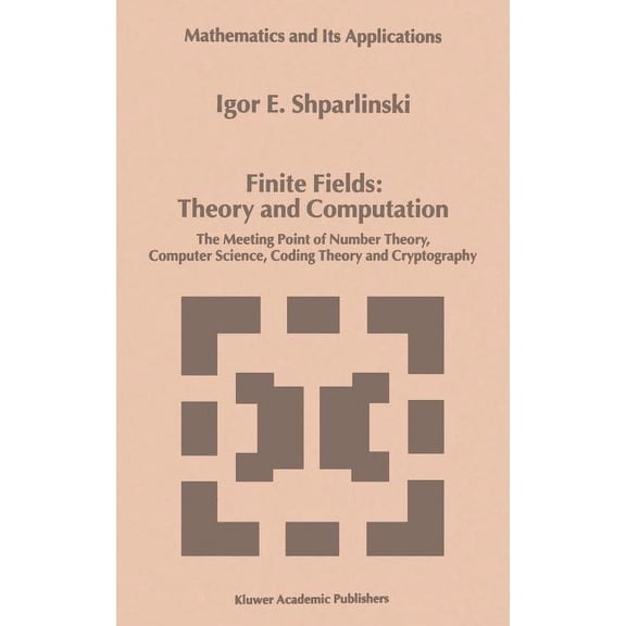 Finite Fields: Theory and Computation: The Meeting Point of Number Theory, Computer Science, Coding Theory and Cryptography
