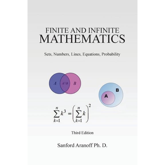 Finite and Infinite Mathematics: Sets, Numbers, Lines, Equations, Probability