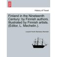 thumbnail image 1 of Finland in the Nineteenth Century : By Finnish Authors. Illustrated by Finnish Artists. (Editor, L. Mechelin.)., 1 of 1