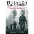 thumbnail image 1 of Pre-Owned Finland's War of Choice: The Troubled German-Finnish Coalition in World War II (Paperback) 1612002196 9781612002194, 1 of 1