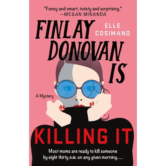 Finlay Donovan Is Killing It: A Novel