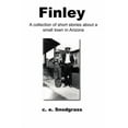 thumbnail image 1 of Finley: A Collection of Short Stories about a Small Town in Arizona, (Paperback), 1 of 1