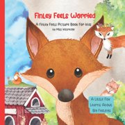 Finley Feels Worried A Kid's Picture Book About Feelings, Paperback