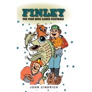 Finley the Fish Who Loved Football, Hardcover