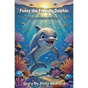 Finley the Friendly Dolphin The Adventures of Finley, Paperback