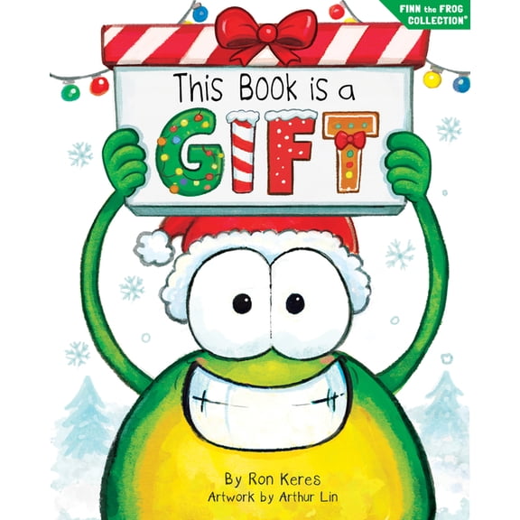 Finn the Frog Collection(r) This Book Is a Gift: A Funny Interactive Christmas Picture Book about the Joy of Giving, (Hardcover)
