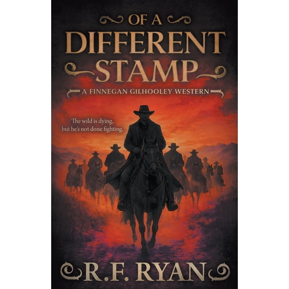 Finnegan Gilhooley Of a Different Stamp: A Historical Western Series, Book 2, (Paperback)