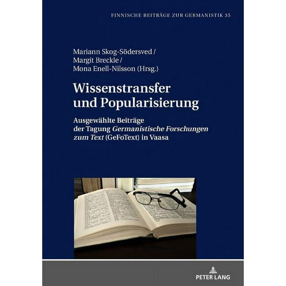Finnische Beitrge Zur Germanistik: Wissenstransfer und Popularisierung: Ausgewaehlte Beitraege der Tagung Germanistische Forschungen zum Text (GeFoText) in Vaasa (Hardcover)