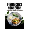 thumbnail image 1 of Finnisches Kochbuch: Traditionelle Rezepte aus Finnland, (Paperback), 1 of 1