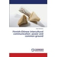 thumbnail image 1 of Finnish-Chinese intercultural communication: power and common ground Paperback 6139581362 9786139581368 Santa Stopniece, 1 of 1